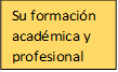 Su formación académica y profesional